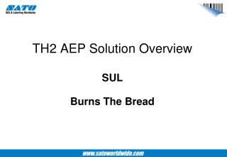 TH2 AEP Solution Overview SUL Burns The Bread