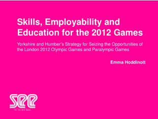 Skills, Employability and Education for the 2012 Games