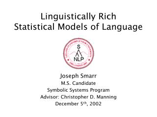 Linguistically Rich Statistical Models of Language