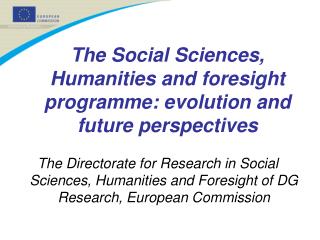 The Social Sciences, Humanities and foresight programme: evolution and future perspectives