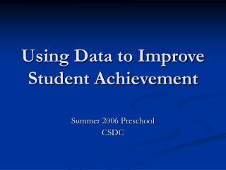 Using Data to Improve Student Achievement