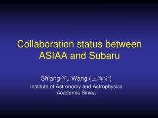 Collaboration status between ASIAA and Subaru