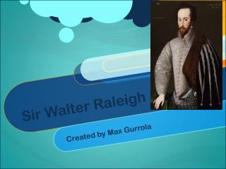 Sir Walter Raleigh