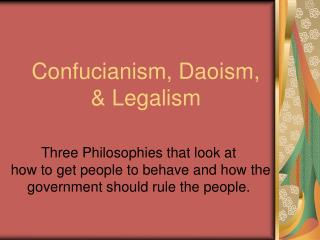 Confucianism, Daoism , &amp; Legalism