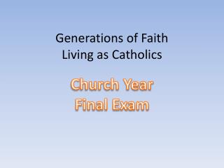 Generations of Faith Living as Catholics