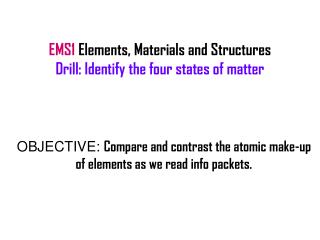 EMS1 Elements, Materials and Structures Drill: Identify the four states of matter