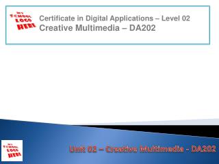 Unit 02 – Creative Multimedia - DA202