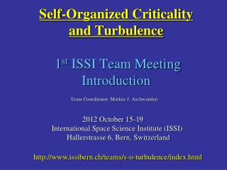 Self-Organized Criticality and Turbulence 1 st ISSI Team Meeting Introduction