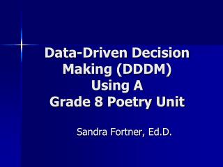 Data-Driven Decision Making (DDDM) Using A Grade 8 Poetry Unit