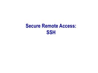 Secure Remote Access: SSH