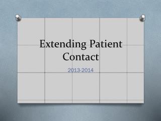 Extending Patient Contact