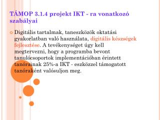 TÁMOP 3.1.4 projekt IKT - ra vonatkozó szabályai