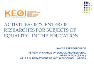 ACTIVITIES OF “CENTER OF RESEARCHES FOR SUBJECTS OF EQUALITY” IN THE EDUCATION