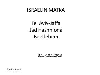 ISRAELIN MATKA Tel Aviv-Jaffa Jad Hashmona Beetlehem