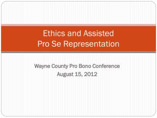 Ethics and Assisted Pro Se Representation