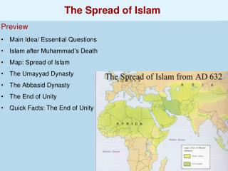 Preview Main Idea/ Essential Questions Islam after Muhammad’s Death Map: Spread of Islam