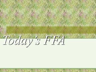 Today’s FFA