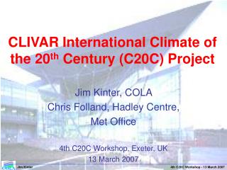 CLIVAR International Climate of the 20 th Century (C20C) Project