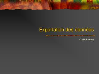 Exportation des données