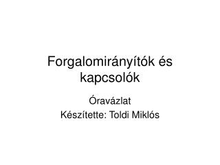 Forgalomirányítók és kapcsolók