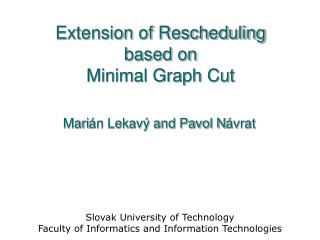 Extension of Rescheduling based on Minimal Graph Cut