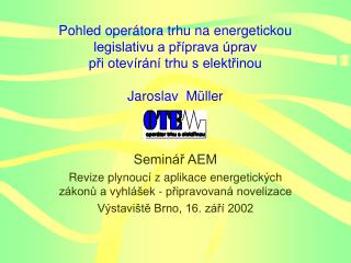 Seminář AEM Revize plynoucí z aplikace energetických zákonů a vyhlášek - připravovaná novelizace