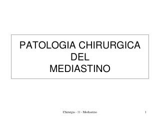 PATOLOGIA CHIRURGICA DEL MEDIASTINO