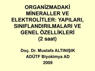 Doç. Dr. Mustafa ALTINIŞIK ADÜTF Biyokimya AD 2009