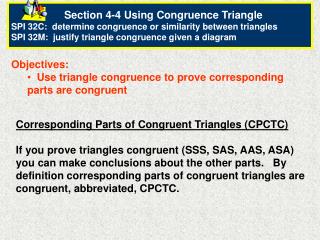 Objectives: Use triangle congruence to prove corresponding parts are congruent