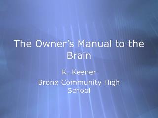 The Owner’s Manual to the Brain