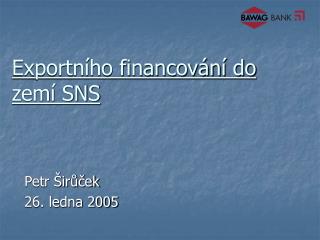 Exportního financování do zemí SNS