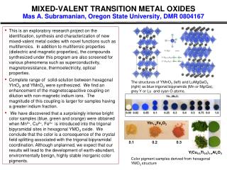 MIXED-VALENT TRANSITION METAL OXIDES Mas A. Subramanian, Oregon State University, DMR 0804167