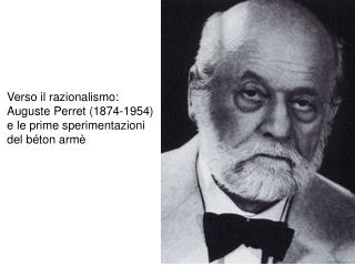 Verso il razionalismo: Auguste Perret (1874-1954) e le prime sperimentazioni del béton armè