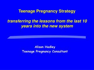 Alison Hadley Teenage Pregnancy Consultant