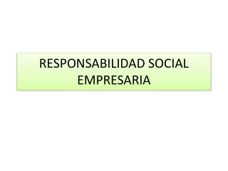 RESPONSABILIDAD SOCIAL EMPRESARIA