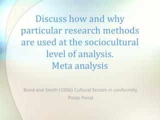 Bond and Smith (1996) Cultural factors in conformity. Pooja Punja