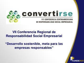 VII Conferencia Regional de Responsabilidad Social Empresarial