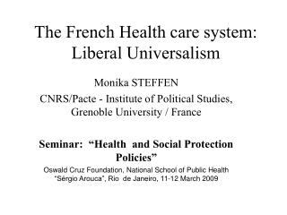 The French Health care system: Liberal Universalism