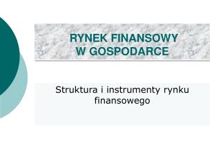 RYNEK FINANSOWY W GOSPODARCE