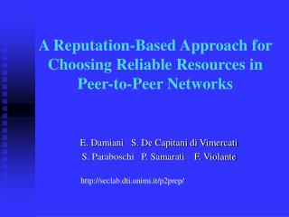 A Reputation-Based Approach for Choosing Reliable Resources in Peer-to-Peer Networks