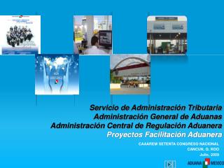 Servicio de Administración Tributaria Administración General de Aduanas
