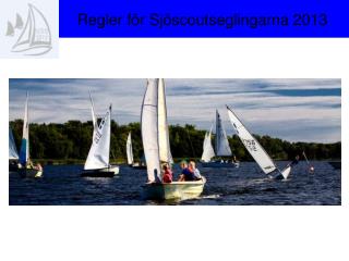 Regler för Sjöscoutseglingarna 2013
