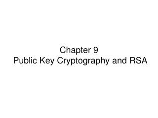 Chapter 9 Public Key Cryptography and RSA