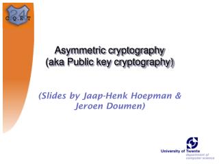 Asymmetric cryptography (aka Public key cryptography)