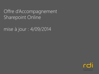 Offre d’Accompagnement Sharepoint Online mise à jour : 4/09/2014