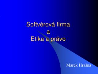Softvérová firma a Etika a právo