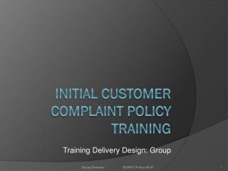 Initial Customer Complaint Policy Training