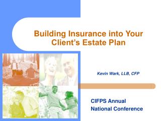 Building Insurance into Your Client’s Estate Plan