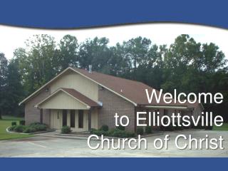 Welcome to Elliottsville Church of Christ