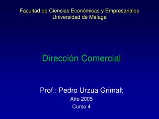 Facultad de Ciencias Económicas y Empresariales Universidad de Málaga